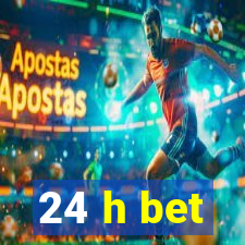 24 h bet